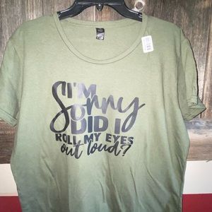 Sorry did I roll my eyes out loud T-shirt